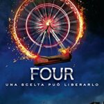 Four (De Agostini): Una scelta può liberarlo (Divergent Saga Vol. 4)