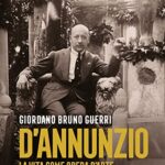 Gabriele D'Annunzio. La vita come opera d'arte