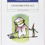 Genitori efficaci. Educare figli responsabili