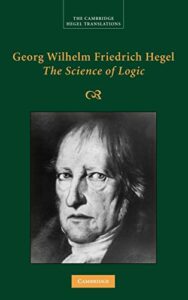 Georg Wilhelm Friedrich Hegel: The Science of Logic