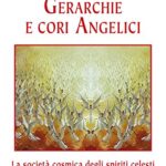 Gerarchie e cori angelici. La società cosmica degli spiriti celesti