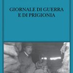 Giornale di guerra e di prigionia. Nuova ediz.