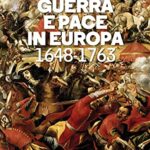Guerra e pace in Europa: 1648-1763