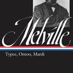 Herman Melville: Typee, Omoo, Mardi (LOA #1): A Peep at Polynesian Life : a Narrative of Adventures in the South Seas : and a Voyage Thither (Library of ... Herman Melville Edition) (English Edition)