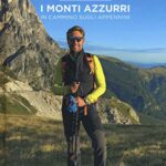 I monti azzurri. In cammino sugli Appennini. Ediz. illustrata