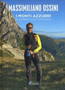 I monti azzurri. In cammino sugli Appennini. Ediz. illustrata