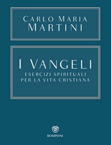 I Vangeli. Esercizi spirituali per la vita cristiana (Opere Carlo Maria Martini Vol. 2)