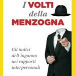 I volti della menzogna: Gli indizi dell'inganno nei rapporti interpersonali
