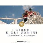 I giochi e gli uomini: La maschera e la vertigine