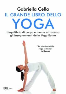 Il grande libro dello yoga. L'equilibrio di corpo e mente attraverso gli insegnamenti dello Yoga Ratna