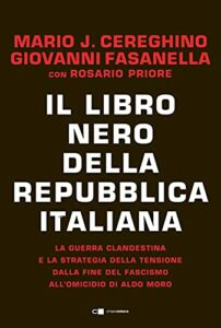 Il libro nero della Repubblica italiana: La guerra clandestina e la strategia della tensione dalla fine del fascismo all’omicidio di Aldo Moro