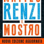 Il mostro. Inchieste, scandali e dossier. Come provano a distruggerti l'immagine. Nuova ediz.