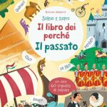 Il passato. Il libro dei perché. Ediz. a colori