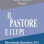 Il pastore e i lupi: Ricordando Benedetto XVI