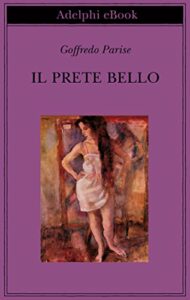 Il prete bello (Biblioteca Adelphi Vol. 556)