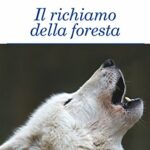 Il richiamo della foresta: Ediz. integrale (La biblioteca dei ragazzi Vol. 29)