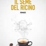 Il seme del ricino (Riccardo Ranieri Vol. 13)