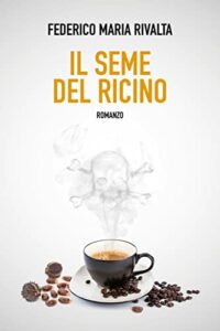 Il seme del ricino (Riccardo Ranieri Vol. 13)