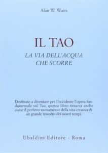 Il tao. La via dell'acqua che scorre