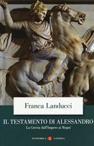 Il testamento di Alessandro. La Grecia dall'impero ai regni