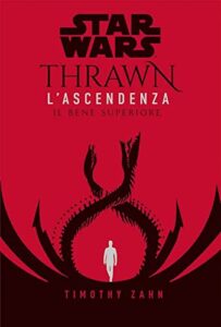 Il bene superiore. Thrawn. L'ascendenza. Star Wars (Vol. 2)