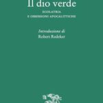 Il dio verde. Ecolatria e ossessioni apocalittiche: 149
