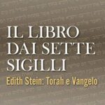 Il libro dai sette sigilli. Edith Stein: Torah e vangelo