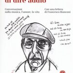 Il modo di dire addio. Conversazioni sulla musica, l'amore, la vita