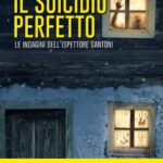 Il suicidio perfetto (Le indagini dell'ispettore Santoni Vol. 1)