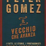 Il vecchio che avanza. I fatti, le storie, i protagonisti. Guida informata per un voto consapevole