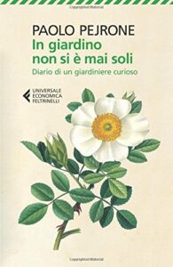 In giardino non si è mai soli. Diario di un giardiniere curioso