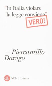 «In italia violare la legge conviene». Vero!