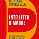 Intelletto d'amore. Quattro donne e un poeta, Dante Alighieri