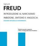 Introduzione al narcisismo-Inibizione, sintomo e angoscia. Ediz. integrale