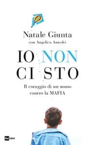 Io non ci sto. Il coraggio di un uomo contro la mafia