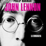 John Lennon. La biografia