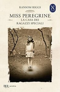 La casa dei ragazzi speciali. Miss Peregrine