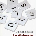 La dislessia. Quando un bambino non riesce a leggere