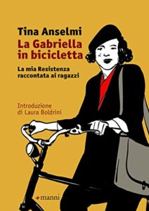 La Gabriella in bicicletta. La mia Resistenza raccontata ai ragazzi