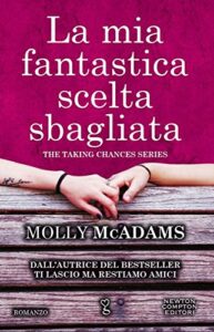 La mia fantastica scelta sbagliata (The Taking Chances Series Vol. 2)