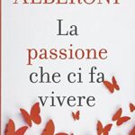 La passione che ci fa vivere