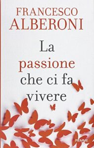 La passione che ci fa vivere