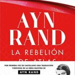 La rebelión de Atlas (Colección Ayn Rand) (Spanish Edition)