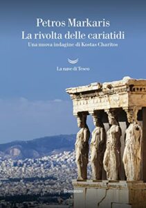 La rivolta delle cariatidi. Una nuova indagine di Kostas Charitos