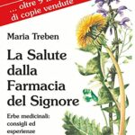 La salute dalla farmacia del Signore. Erbe medicinali: consigli ed esperienze