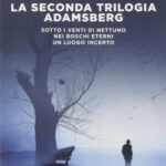 La seconda trilogia Adamsberg: Sotto i venti di Nettuno-Nei boschi eterni-Un luogo incerto