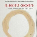 La società circolare. Fordismo, capitalismo molecolare, sharing economy