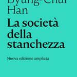 La società della stanchezza. Nuova ediz.