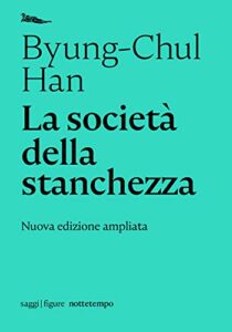 La società della stanchezza. Nuova ediz.