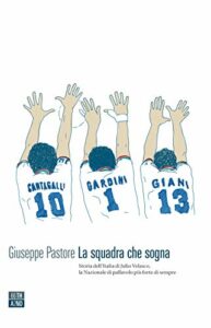 La squadra che sogna. Storia dell'Italia di Velasco